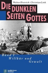 Die dunklen Seiten Gottes - Walter Dietrich