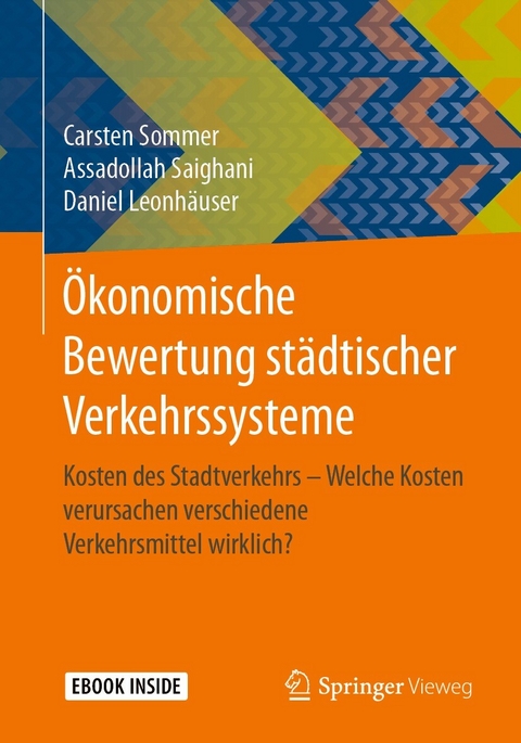 Ökonomische Bewertung städtischer Verkehrssysteme - Carsten Sommer, Assadollah Saighani, Daniel Leonhäuser