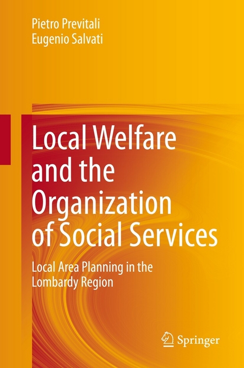 Local Welfare and the Organization of Social Services - Pietro Previtali, Eugenio Salvati