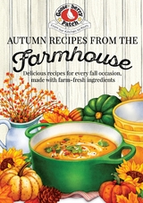 Autumn Recipes from the Farmhouse -  Gooseberry Patch