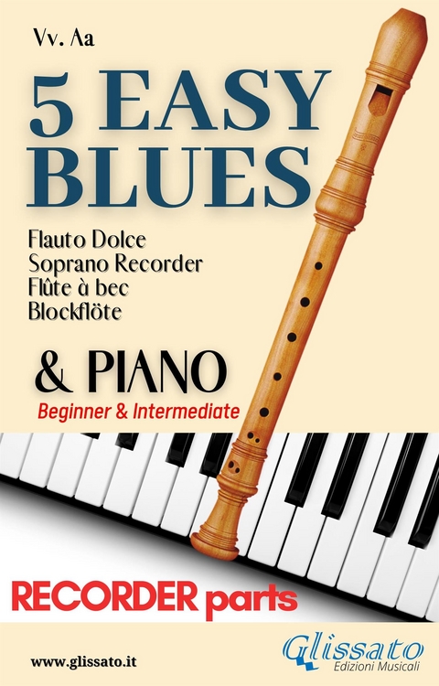 5 Easy Blues - Soprano Recorder & Piano (recorder parts) - Ferdinand "Jelly Roll" Morton, Joe "King" Oliver, American Traditional