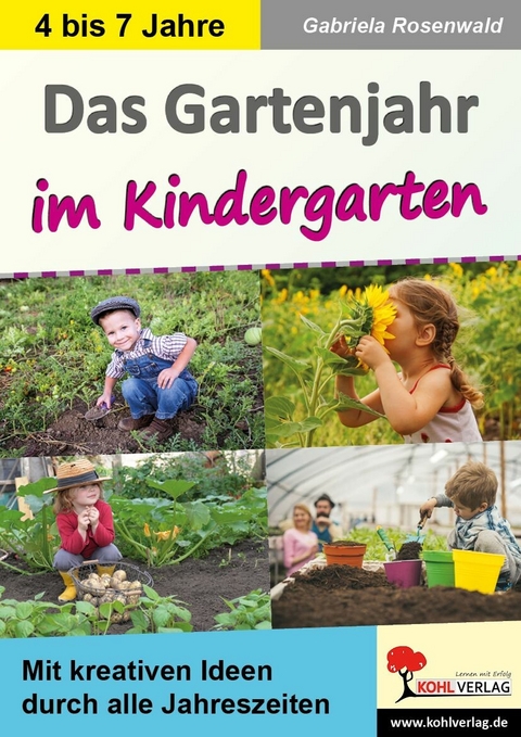 Das Gartenjahr im Kindergarten -  Gabriela Rosenwald