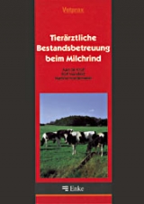 Tierärztliche Bestandsbetreuung beim Milchrind - Aart de Kruif, Rolf Mansfeld, Martina Hoedemaker