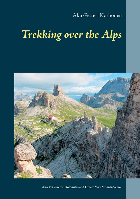 TREKKING OVER THE ALPS -  Aku-Petteri Korhonen