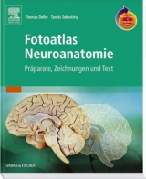 Fotoatlas Neuroanatomie mit StudentConsult-Zugang - Thomas Deller, Tamas Sebesteny