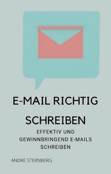 E-Mail richtig schreiben - Andre Sternberg