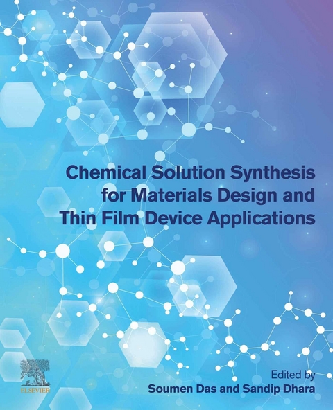 Chemical Solution Synthesis for Materials Design and Thin Film Device Applications - 