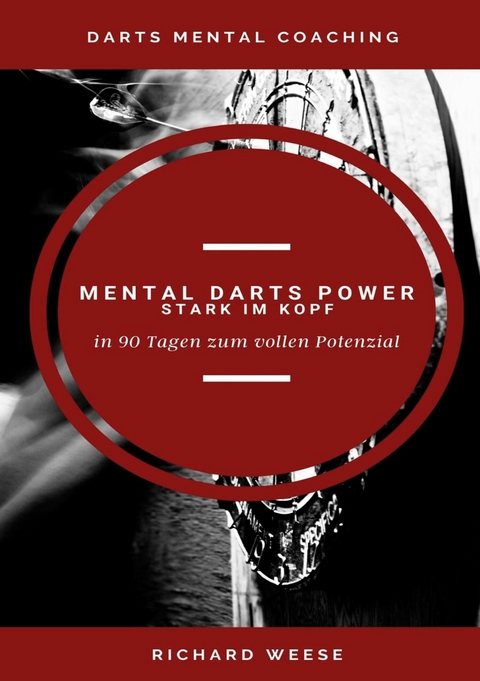 Mental Darts Power -Stark im Kopf- -  Richard Weese