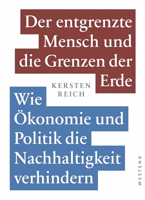 Der entgrenzte Mensch und die Grenzen der Erde Band 2 - Kersten Reich