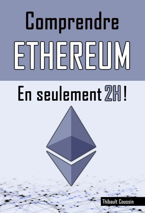 Comprendre ETHEREUM en seulement 2H ! -  Thibault Coussin