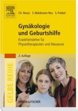 Gynäkologie und Geburtshilfe - Reuss, Christoph; Waldmann-Rex, Susanne; Friebel, Stephanie