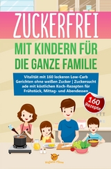 Zuckerfrei mit Kindern für die ganze Familie - Magische Pfanne