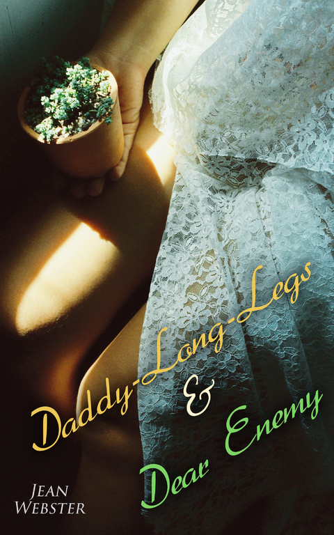 Daddy-Long-Legs & Dear Enemy - Jean Webster