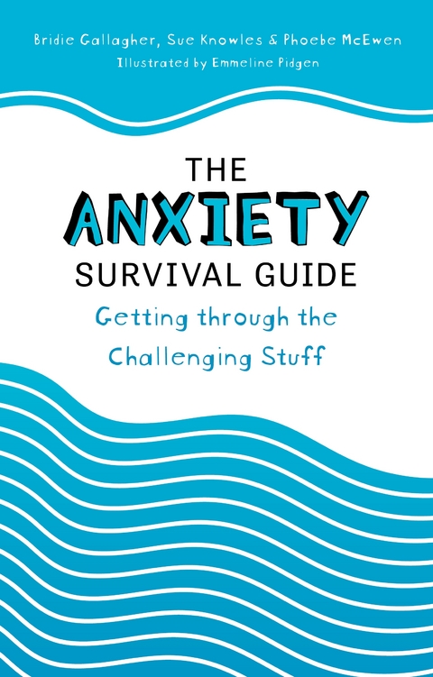 The Anxiety Survival Guide - Bridie Gallagher, Sue Knowles, Phoebe McEwen