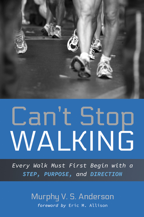 Can't Stop Walking -  Murphy V. S. Anderson