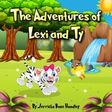 The Adventures of Lexi and Ty - Jerricka Rose Handley