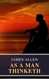 As a Man Thinketh - James Allen, MyBooks Classics