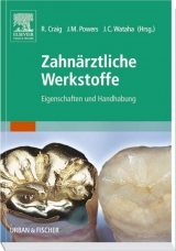 Zahnärztliche Werkstoffe - Robert G. Craig, John M. Powers, John C. Wataha