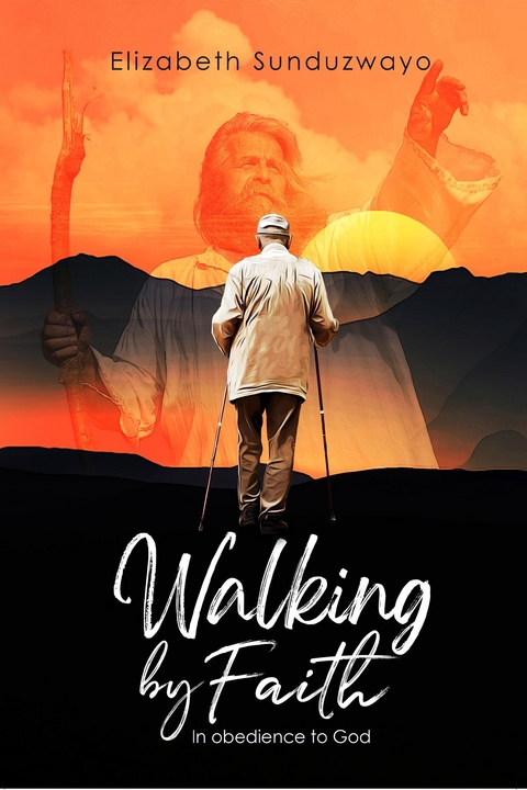 Walking By Faith In Obedience To God -  Elizabeth Sunduzwayo