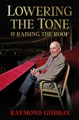 Lowering the Tone & Raising the Roof -  Raymond Gubbay