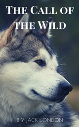 The Call of the Wild - Jack London