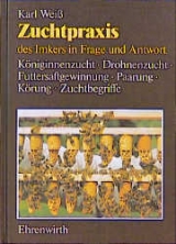 Zuchtpraxis des Imkers in Frage und Antwort - Karl Weiss