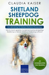 Shetland Sheepdog Training – Hundetraining für Deinen Shetland Sheepdog - Claudia Kaiser