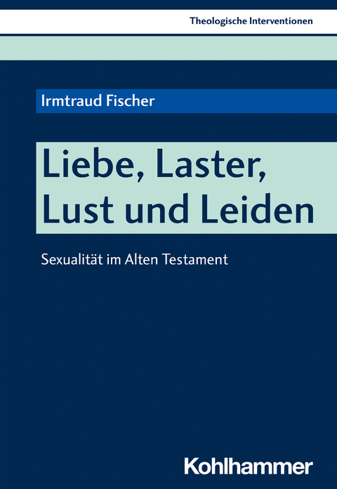 Liebe, Laster, Lust und Leiden - Irmtraud Fischer