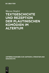 Textgeschichte und Rezeption der plautinischen Komödien im Altertum - Marcus Deufert