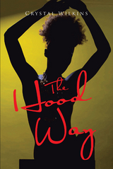 The Hood Way - Crystal Wilkins