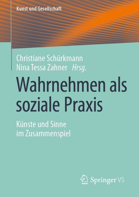 Wahrnehmen als soziale Praxis - 