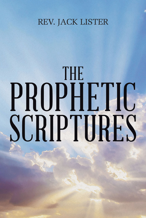 Prophetic Scriptures -  Rev. Jack Lister