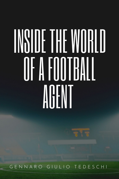 Inside the World of a Football Agent -  Gennaro Giulio Tedeschi