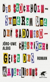 Das Stockholm-Syndrom und der sadomasochistische Geist des Kapitalismus - Jörg-Uwe Albig