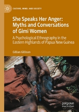 She Speaks Her Anger: Myths and Conversations of Gimi Women - Gillian Gillison