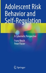 Adolescent Risk Behavior and Self-Regulation - Franz Resch, Peter Parzer