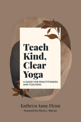 Teach Kind, Clear Yoga - Kathryn Anne Flynn