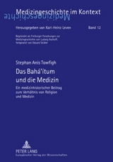 Das Bahá‘ítum und die Medizin - Stephan Anis Towfigh