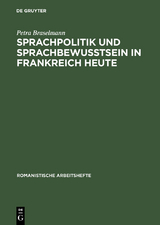 Sprachpolitik und Sprachbewusstsein in Frankreich heute - Petra Braselmann