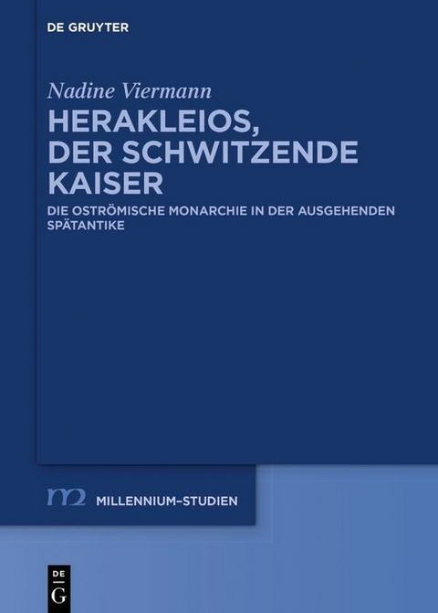 Herakleios, der schwitzende Kaiser -  Nadine Viermann