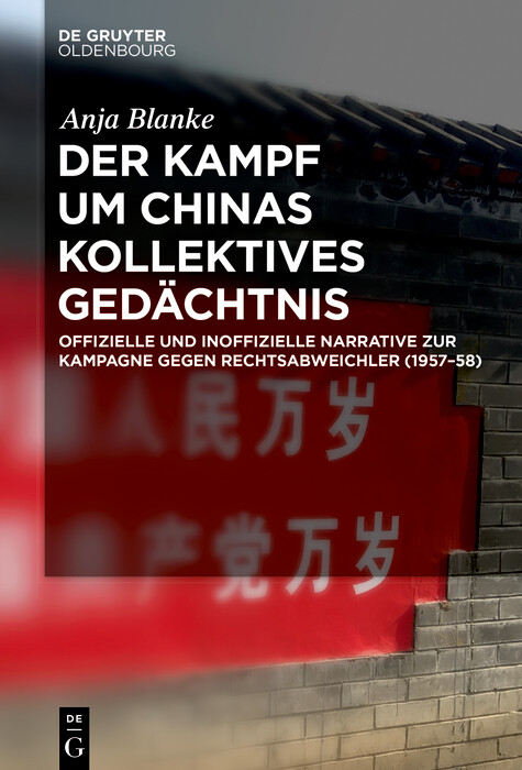 Der Kampf um Chinas kollektives Gedächtnis -  Anja Blanke