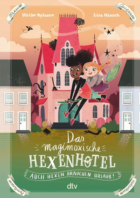 Das magimoxische Hexenhotel - Auch Hexen brauchen Urlaub -  Ulrike Rylance