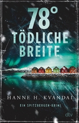 78° tödliche Breite -  Hanne H. Kvandal