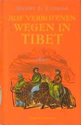 Auf verbotenen Wegen in Tibet 1897 - Henry S Landor