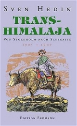 Transhimalaja / Von Stockholm nach Schigatse - Sven Hedin