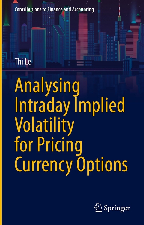 Analysing Intraday Implied Volatility for Pricing Currency Options - Thi Le