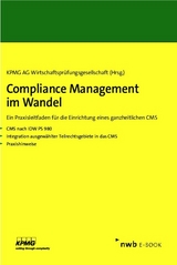 Compliance Management im Wandel - Verena Brandt, Alexander Geschonneck, Anne-Kathrin Gillig, Jan-Hendrik Gnändiger, Guido Havers, Uwe Heim, Christian Hell, Gerd Krause, Jens Carsten Laue, Stefan Otremba, Michael Peters, Barbara Scheben, Marc Stauder