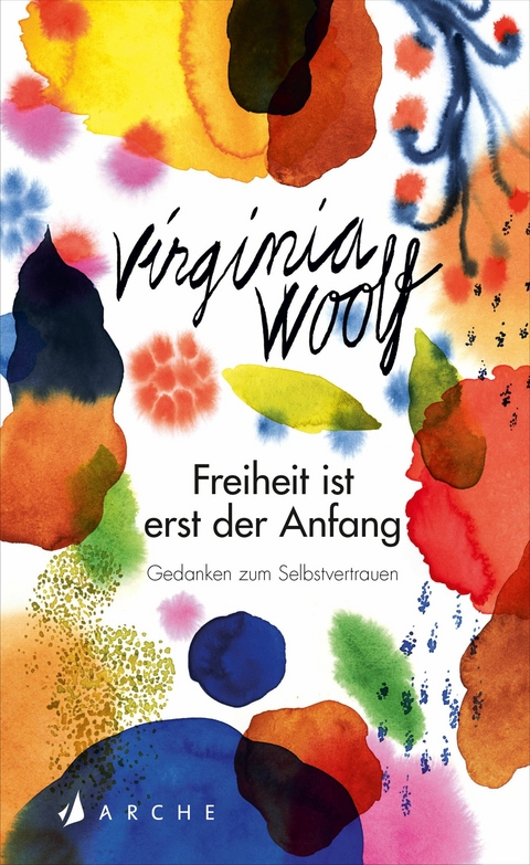 Freiheit ist erst der Anfang -  Virginia Woolf