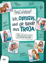 Ich, Odysseus, und die Bande aus Troja -  Frank Schwieger