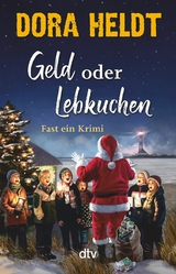 Geld oder Lebkuchen -  Dora Heldt